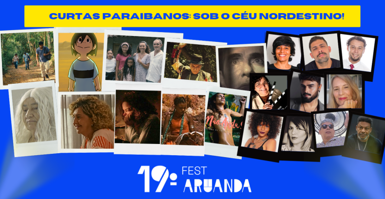 O 19º Fest Aruanda anuncia selecionados da Mostra Competitiva de Curtas PARAIBANOS que reforça interiorização da produção local.